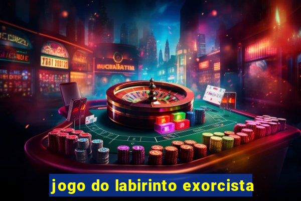 jogo do labirinto exorcista